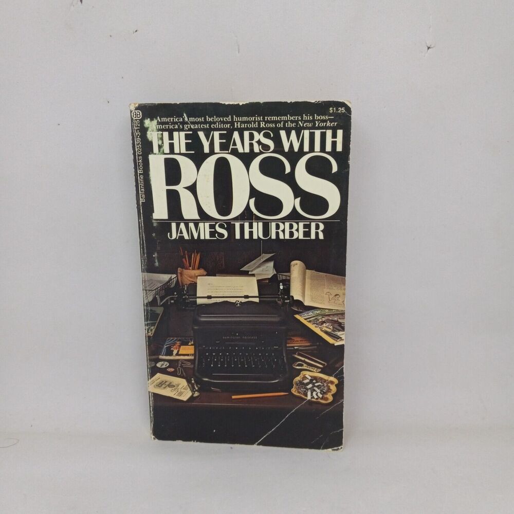 The Years with Ross James Thurber-1972-1st Paperback Edition-Ballantine-Good